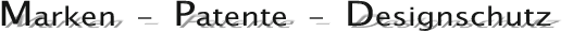 Marken  -  Patente  -  Designschutz