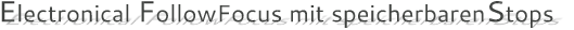 Electronical FollowFocus mit speicherbarenStops